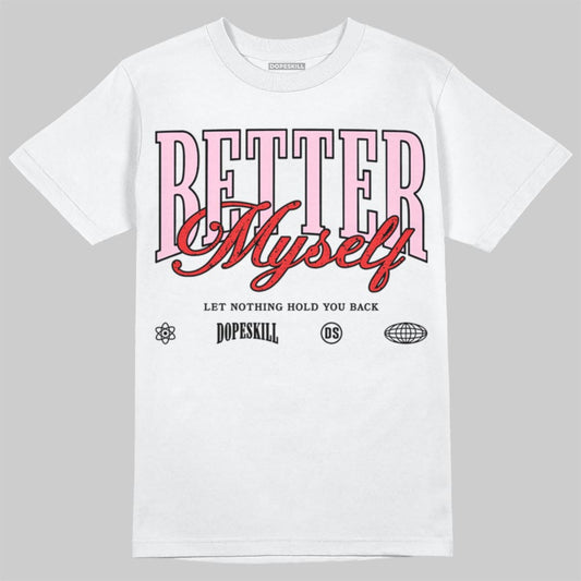Awake NY x Air Jordan 5 Arctic Pink DopeSkill T-Shirt Better Myself Graphic Streetwear - White 