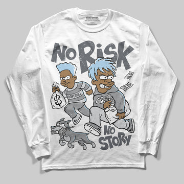 Jordan 5 Retro Wolf Grey (2026) DopeSkill Long Sleeve T-Shirt No Risk No Story Graphic Streetwear - White
