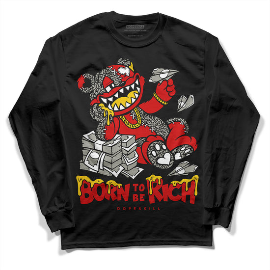 Jordan 3 Fire Red DopeSkill Long Sleeve T-Shirt Born To Be Rich Graphic Streetwear - Black