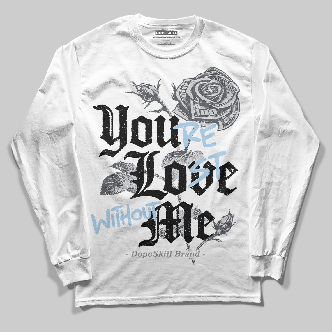 Jordan 5 Retro Wolf Grey (2026) DopeSkill Long Sleeve T-Shirt You’re Lost Without Me Graphic Streetwear - White