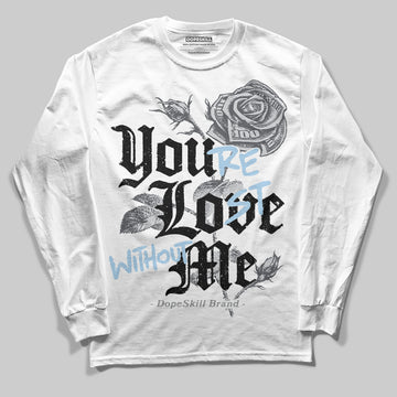 Jordan 5 Retro Wolf Grey (2026) DopeSkill Long Sleeve T-Shirt You’re Lost Without Me Graphic Streetwear - White