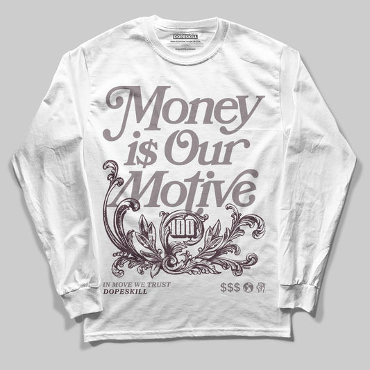 A Ma Maniére x Air Jordan 6 Retro “Smoky Mauve”⁠ DopeSkill Long Sleeve T-Shirt Money Is Our Motive Typo Graphic Streetwear - White
