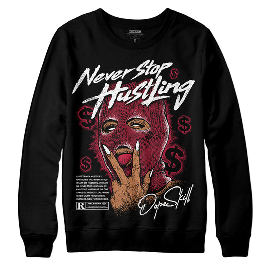 Jordan 1 Retro High '85 OG Metallic Burgundy DopeSkill Sweatshirt Never Stop Hustling Graphic Streetwear - Black