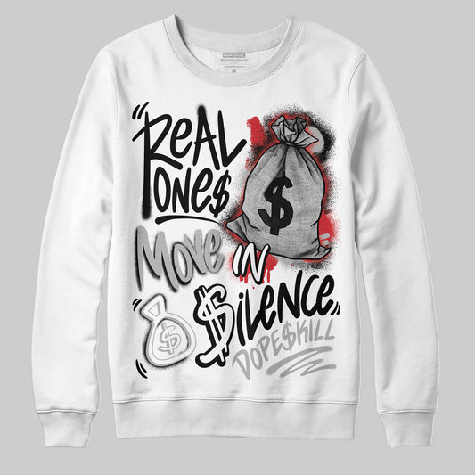 Jordan 3 OG “Black Cement” DopeSkill Sweatshirt Real Ones Move In Silence Graphic Streetwear - White