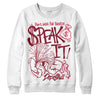 Jordan 1 Retro High '85 OG Metallic Burgundy DopeSkill Sweatshirt Speak It Graphic Streetwear - White