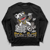 Jordan 4 Retro Cave Stone DopeSkill Long Sleeve T-Shirt Born To Be Rich Graphic Streetwear - Black
