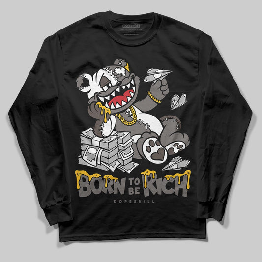 Jordan 4 Retro Cave Stone DopeSkill Long Sleeve T-Shirt Born To Be Rich Graphic Streetwear - Black