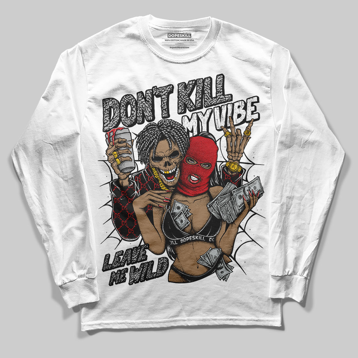 Jordan 3 OG “Black Cement” DopeSkill Long Sleeve T-Shirt Don't Kill My Vibe Graphic Streetwear - White