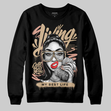 TAN Sneakers DopeSkill Sweatshirt Living My Best Life Graphic Streetwear  - Black