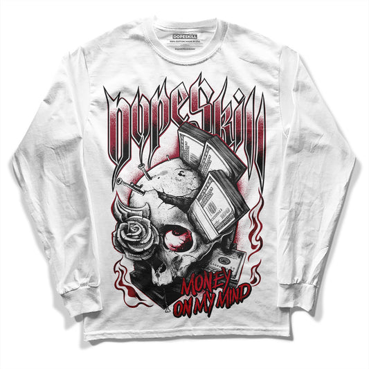 Jordan 1 Retro High '85 OG Metallic Burgundy DopeSkill Long Sleeve T-Shirt Money On My Mind Graphic Streetwear - White