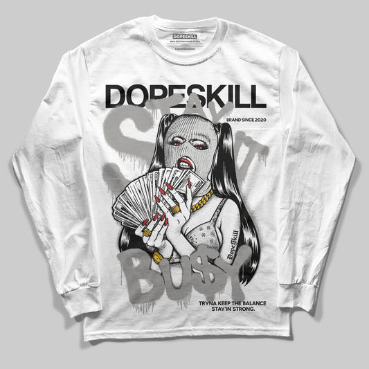 Jordan 3 Retro Pure Money DopeSkill Long Sleeve T-Shirt Stay It Busy Graphic Streetwear - White