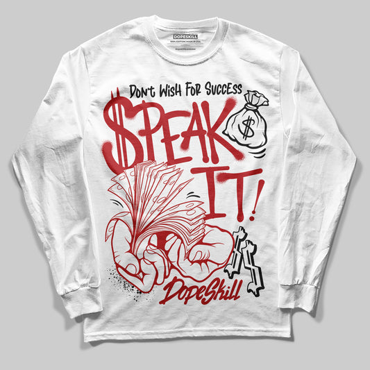 Jordan 1 Retro High OG Black Toe Reimagined DopeSkill Long Sleeve T-Shirt Speak It Graphic Streetwear - White