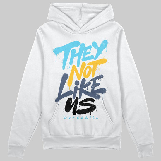 Jordan 11 Retro Gamma Blue (2025) DopeSkill Hoodie Sweatshirt They Not Like Us Graphic Streetwear - White