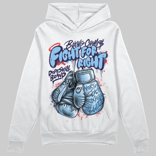 University Blue Sneakers DopeSkill Hoodie Sweatshirt Fight For Right Graphic Streetwear - White