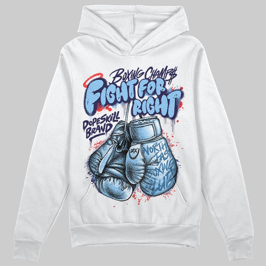 University Blue Sneakers DopeSkill Hoodie Sweatshirt Fight For Right Graphic Streetwear - White
