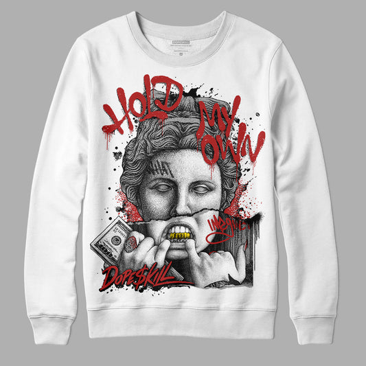 Jordan 14 "Black/White" DopeSkill Sweatshirt Hold My Own Graphic Streetwear - White