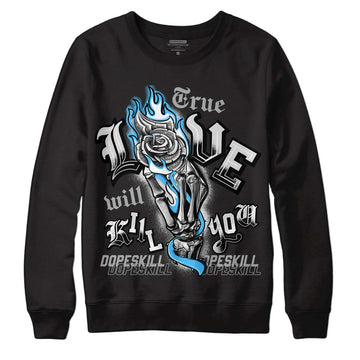 Dunk Low ‘Pure Platinum’ DopeSkill Sweatshirt True Love Will Kill You Graphic Streetwear - Black