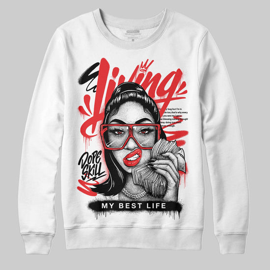 Black and White Sneakers DopeSkill Sweatshirt Living My Best Life Graphic Streetwear  - White