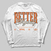 Jordan 3 “Starfish” DopeSkill Long Sleeve T-Shirt Better Myself Graphic Streetwear - White 