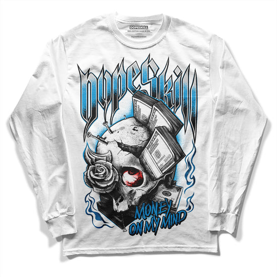 Jordan 4 Retro Military Blue DopeSkill Long Sleeve T-Shirt Money On My Mind Graphic Streetwear - White