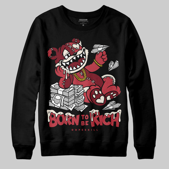 Jordan 4 “Sierra Red" DopeSkill Sweatshirt Born To Be Rich Graphic Streetwear - Black
