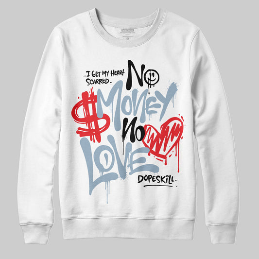 Jordan 40 “Blue Suede” DopeSkill Sweatshirt No Money No Love Typo Graphic Streetwear - White