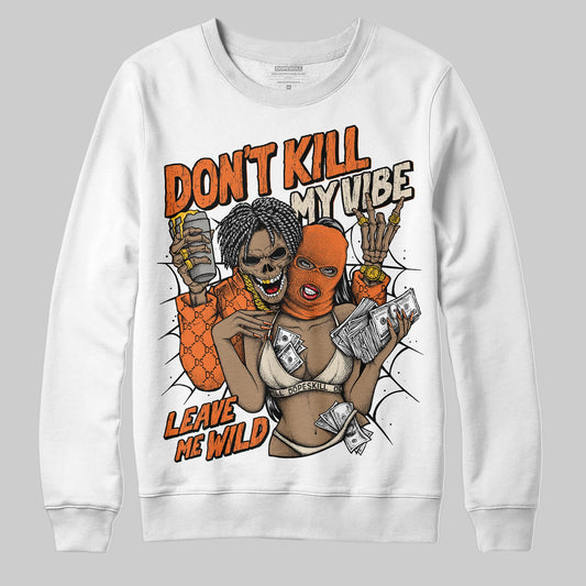 Jordan 3 “Starfish” DopeSkill Sweatshirt Don't Kill My Vibe Graphic Streetwear - White