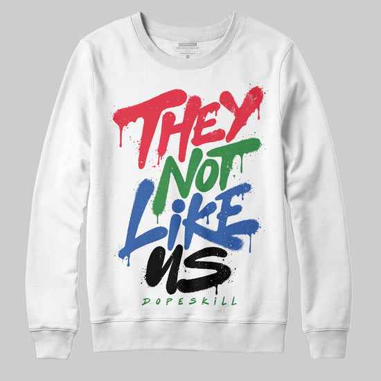 Jordan 11 Retro 285 Atlanta DopeSkill Sweatshirt They Not Like Us Graphic Streetwear - White