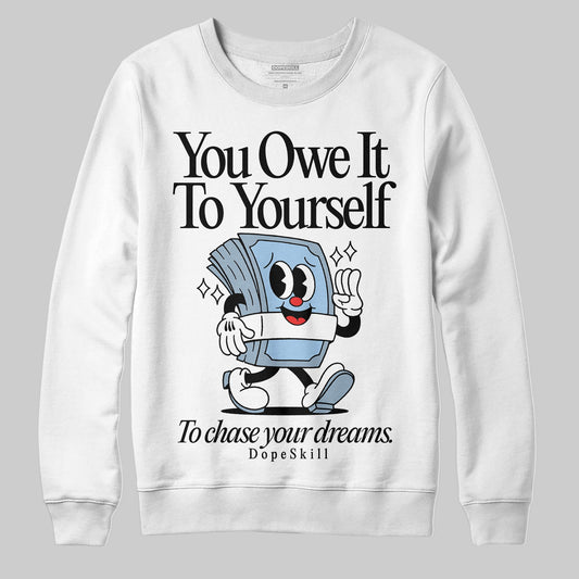 Jordan 40 “Blue Suede” DopeSkill Sweatshirt Owe It To Yourself Graphic Streetwear - White