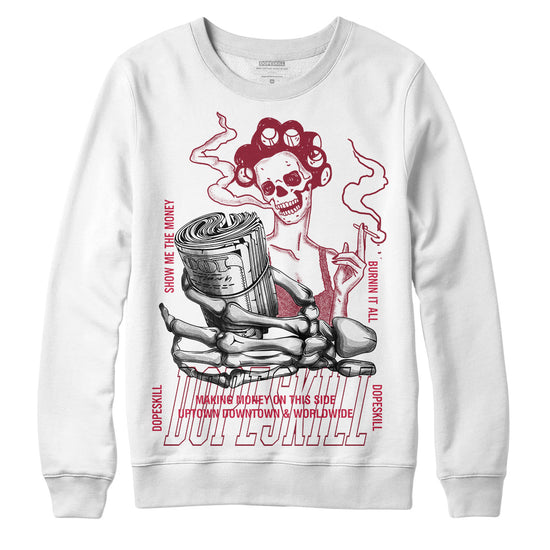 Jordan 1 Retro High '85 OG Metallic Burgundy DopeSkill Sweatshirt Show Me The Money Graphic Streetwear - WHite