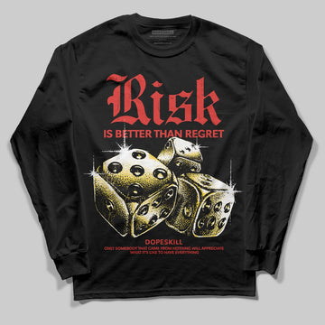 Red Sneakers DopeSkill Long Sleeve T-Shirt Risk Is Better Than Regret Graphic Streetwear - black