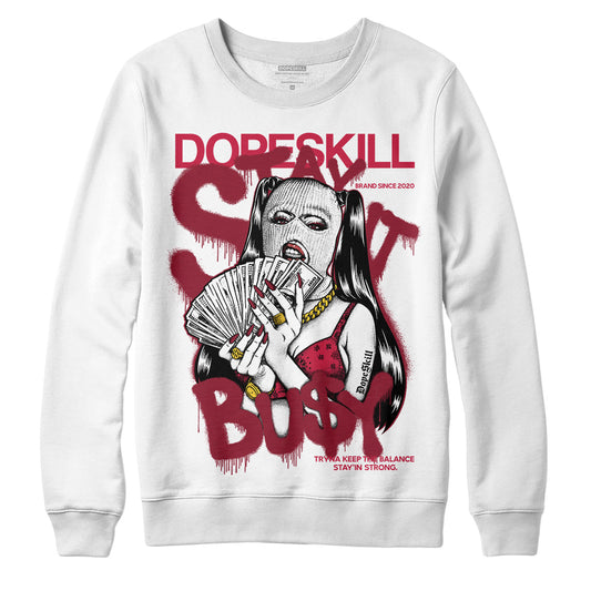 Jordan 1 Retro High '85 OG Metallic Burgundy DopeSkill Sweatshirt Stay It Busy Graphic Streetwear - White