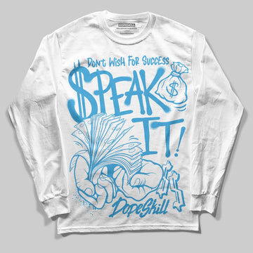 Jordan 1 High OG “UNC” Reimagined DopeSkill Long Sleeve T-Shirt Speak It Graphic Streetwear - White