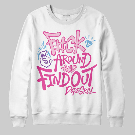 Pink Sneakers DopeSkill Sweatshirt F#ck Around And Find Out Graphic Streetwear - WHite