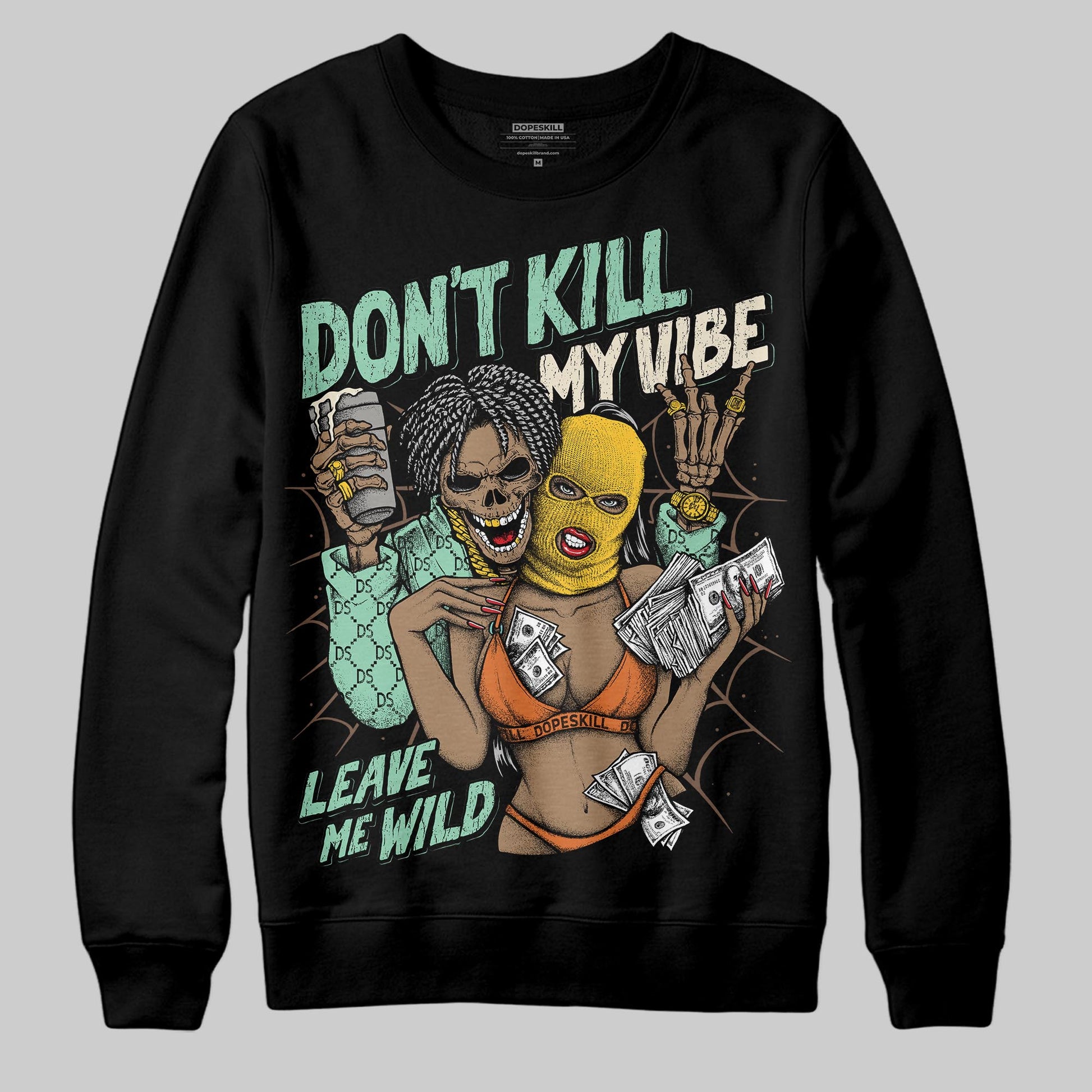 SB Dunk Low Rodeo Tourmaline DopeSkill Sweatshirt Don't Kill My Vibe Graphic Streetwear - Black
