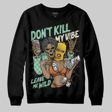 SB Dunk Low Rodeo Tourmaline DopeSkill Sweatshirt Don't Kill My Vibe Graphic Streetwear - Black