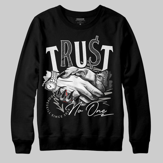 Jordan 3 Retro Pure Money DopeSkill Sweatshirt Trust No One Graphic Streetwear - Black