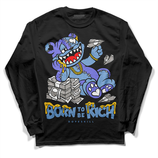 University Blue Sneakers DopeSkill Long Sleeve T-Shirt Born To Be Rich Graphic Streetwear - Black