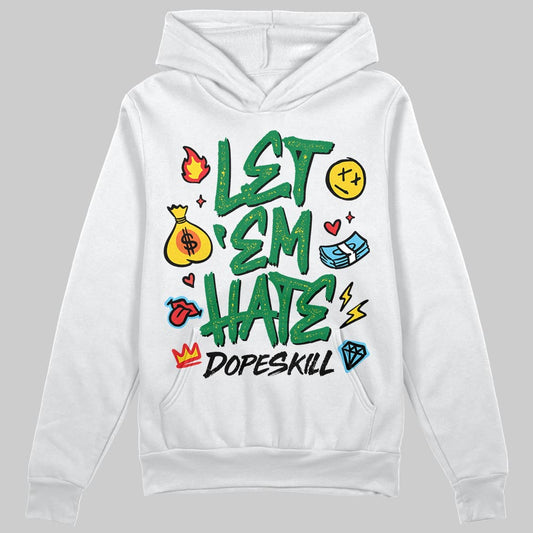 Green Sneakers DopeSkill Hoodie Sweatshirt Let 'em Hate Graphic Streetwear - White