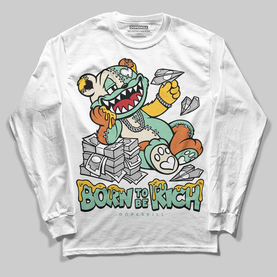 SB Dunk Low Rodeo Tourmaline DopeSkill Long Sleeve T-Shirt Born To Be Rich Graphic Streetwear - White