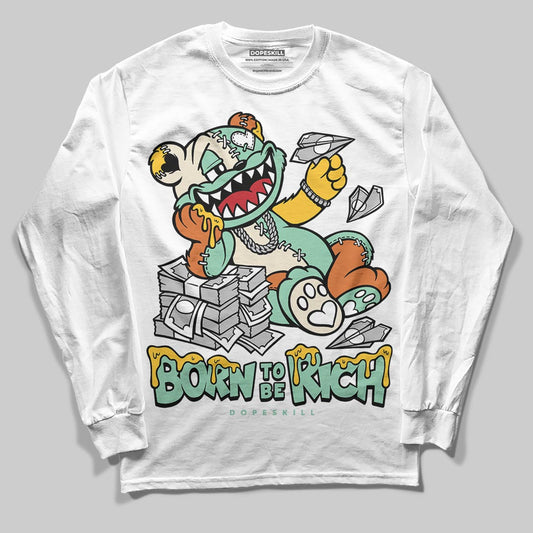 SB Dunk Low Rodeo Tourmaline DopeSkill Long Sleeve T-Shirt Born To Be Rich Graphic Streetwear - White