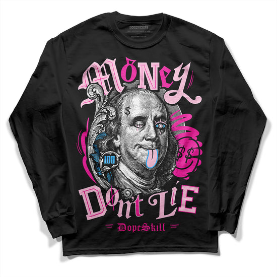 Dunk Low Triple Pink DopeSkill Long Sleeve T-Shirt Money Don't Lie Graphic Streetwear - Black