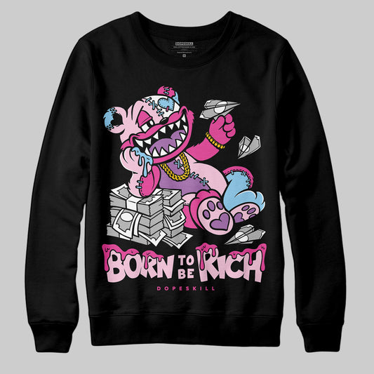 Jordan 6 “Doernbecher” DopeSkill Sweatshirt Born To Be Rich Graphic Streetwear - Black
