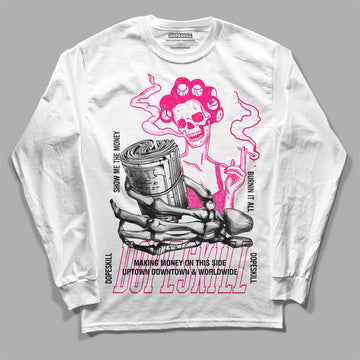 Jordan 1 Low GS “Fierce Pink” Dopeskill Long Sleeve T-Shirt Show Me The Money Graphic Streetwear - White