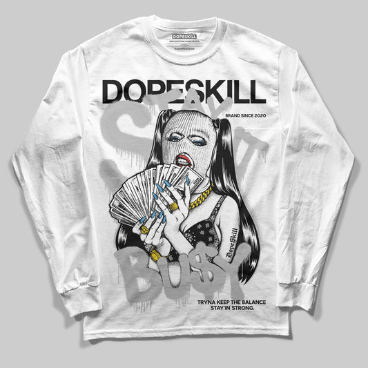 Jordan 10 OG “Steel” DopeSkill Long Sleeve T-Shirt Stay It Busy Graphic Streetwear - White