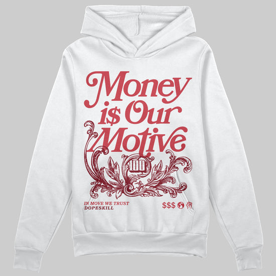 Jordan 4 “Sierra Red" DopeSkill Hoodie Sweatshirt Money Is Our Motive Typo Graphic Streetwear - White