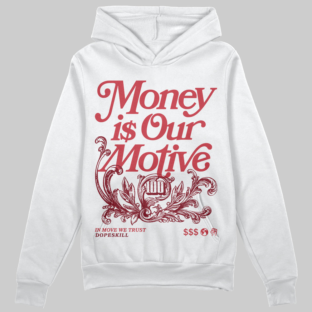 Jordan 4 “Sierra Red" DopeSkill Hoodie Sweatshirt Money Is Our Motive Typo Graphic Streetwear - White