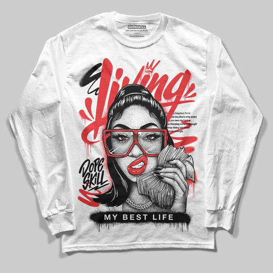 Black and White Sneakers DopeSkill Long Sleeve T-Shirt Living My Best Life Graphic Streetwear - White 