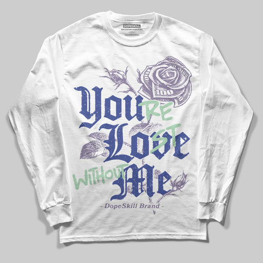 Jordan 1 Retro Low OG Zion Williamson Voodoo Alternate DopeSkill Long Sleeve T-Shirt You’re Lost Without Me Graphic Streetwear - White