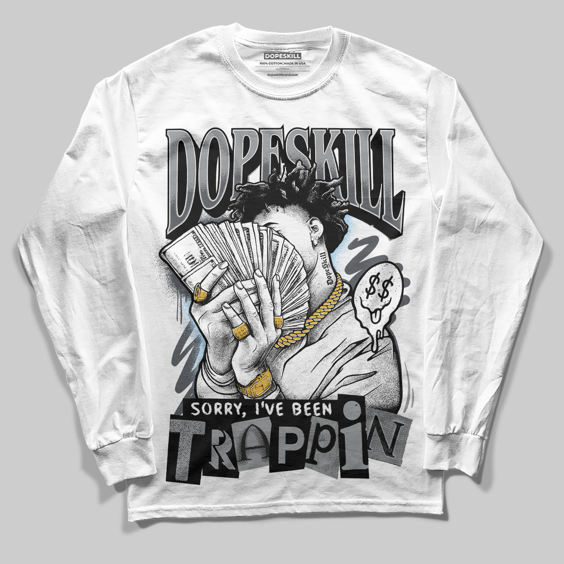 Jordan 5 Retro Wolf Grey (2026) DopeSkill Long Sleeve T-Shirt Sorry I've Been Trappin Graphic Streetwear - White